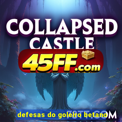 defesas do goleiro betano